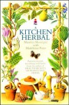 A Kitchen Herbal: Making The Most Of Herbs For Cookery And Health - Maurice Mességué, Madeleine Peter