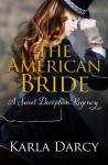 The American Bride (Pride Meets Prejudice Regency Romance #6) - Karla Darcy