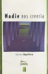 Nadie Nos Creería - Gustavo Aguilera