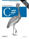 Programming C#: Building .Net Applications with C# - Jesse Liberty