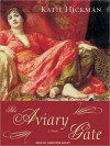 The Aviary Gate: A Novel (MP3 Book) - Katie Hickman, Josephine Bailey