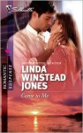 Come to Me (Silhouette Romantic Suspense #1608) - Linda Winstead Jones