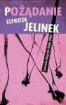 Pożądanie - Elfriede Jelinek