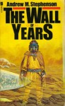 The Wall Of Years - Andrew M. Stephenson