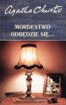 Morderstwo odbędzie się... - Agatha Christie