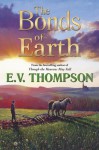 The Bonds of Earth - E.V. Thompson