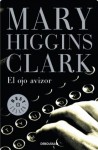 El ojo avizor (Spanish Edition) - Mary Higgins Clark