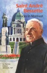 Saint Andre Bessette: Miracles in Montreal - Patricia Edward Jablonski