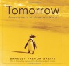 Tomorrow: Adventures in an Uncertain World - Bradley Trevor Greive