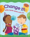 Change It!: Solids, Liquids, Gases and You (Primary Physical Science) - Adrienne Mason, Claudia Davila