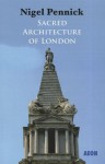 Sacred Architecture of London - Nigel Pennick