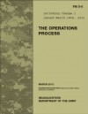 Field Manual FM 5-0 The Operations Process including Change 1, issued March 18, 2011 US Army - US Army, United States Government, eBook Formatting Team