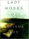 Lady Moses - Lucinda Roy