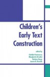 Children's Early Text Construction - Clotilde Pontecorvo, Margherita Orsolini, Barbara Burge