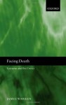 Facing Death: Epicurus and His Critics - James Warren