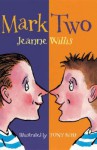 Mark Two - Jeanne Willis