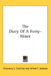 The Diary of a Forty-Niner - Alfred T. Jackson