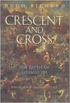 Crescent and Cross: The Battle of Lepanto 1571 - Hugh Bicheno