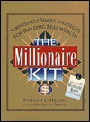The Millionaire Kit: Surprisingly Simple Strategies for Building Real Wealth - Stephen L. Nelson