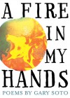 A Fire in My Hands: Revised and Expanded Edition - Gary Soto