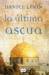 La última ascua - Daniel Levin