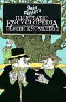 John Pepper's Illustrated Encyclopedia of Ulster Knowledge - John Pepper