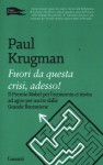 Fuori da questa crisi, adesso! - Paul Krugman, Roberto Merlini