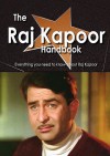 The Raj Kapoor Handbook - Everything You Need to Know about Raj Kapoor - Emily Smith