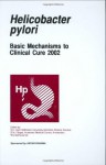 Helicobacter pylori: Basic Mechanisms to Clinical Cure 2002 - R.H. Hunt, G.N. Tytgat