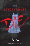 Dorothy Must Die (Dorothy Must Die #1) - Danielle Paige