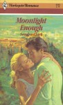 Moonlight Enough (Harlequin Romance, #2533) - Sandra Clark