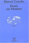 Essais sur Homère - Marcel Conche