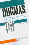 Dogmas and Dreams: A Reader of Modern Political Ideologies - Nancy S. Love