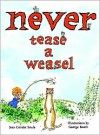 Never Tease a Weasel - Jean Conder Soule, George Booth