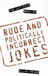 Uncensored: Rude And Politically Incorrect Jokes - Allan Pease