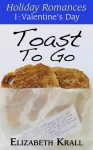 Toast To Go (Holiday Romances, #1) - Elizabeth Krall