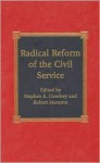 Radical Reform of the Civil Service - Stephen E. Condrey, Robert Maranto