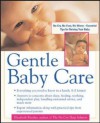 Gentle Baby Care: No-cry, No-fuss, No-worry--Essential Tips for Raising Your Baby (Pantley) - Elizabeth Pantley