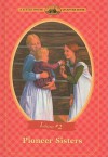 Pioneer Sisters - Laura Ingalls Wilder, Renée Graef