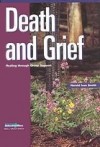 Death and Grief: Healing Through Group Support - Harold Ivan Smith