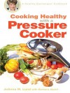 Cooking Healthy with a Pressure Cooker - JoAnna Lund