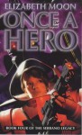 Once a Hero - Elizabeth Moon