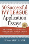 50 Successful Ivy League Application Essays - Gen Tanabe, Kelly Tanabe