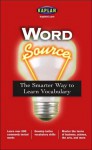 Word Source: The Smarter Way to Learn Vocabulary - Kaplan Inc.