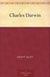 Charles Darwin - Grant Allen