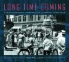 Long Time Coming: A Photographic Portrait of America, 1935-1943 - Michael Lesy