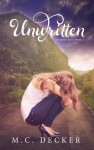 Unwritten (The Unspoken Series Book 1) - M.C. Decker