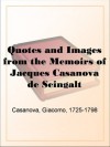 Quotes and Images from the Memoirs of Jacques Casanova de Seingalt - Giacomo Casanova