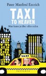 Taxi To Heavenman Kann Ja Über Alles Reden - Manfred Entrich