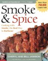 Smoke & Spice - Revised Edition: Cooking With Smoke, the Real Way to Barbecue (Non) - Cheryl Alters Jamison, Bill Jamison